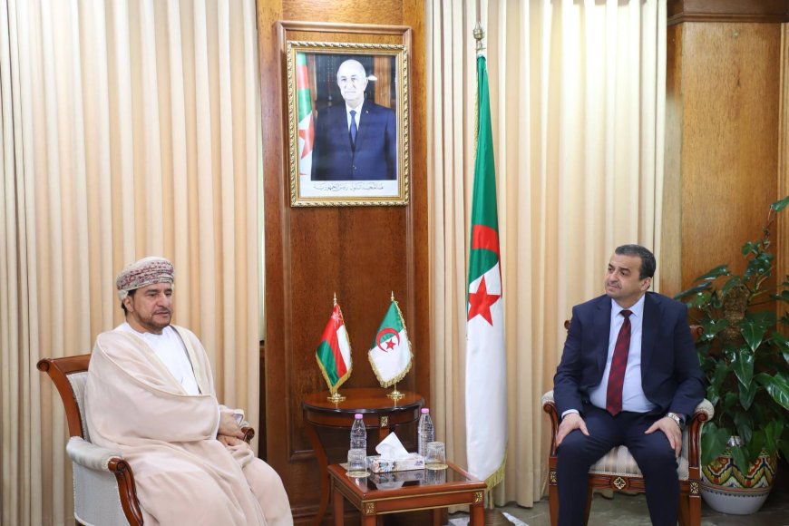 توسعة مصنع أرزيو ومضاعفة الإنتاج:  اتفاق رسمي بين الجزائر وسلطنة عمان 
